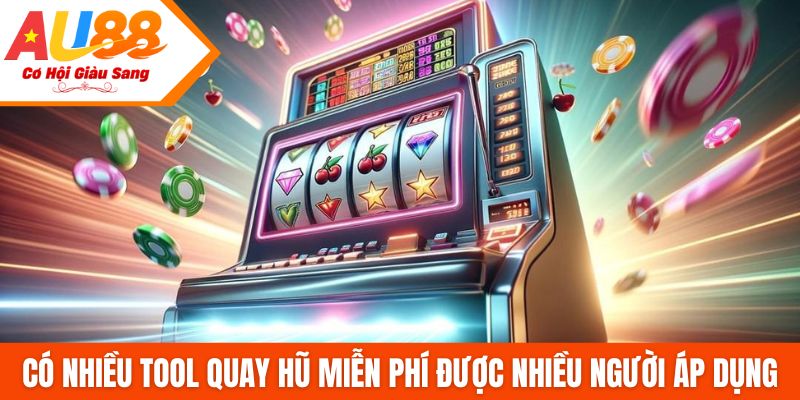 Có nhiều tool quay hũ miễn phí đang được nhiều người áp dụng