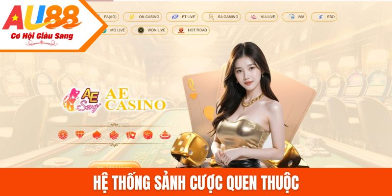 Hệ thống sảnh cược quen thuộc