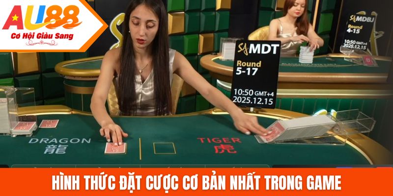 Hình thức đặt cược cơ bản nhất trong game
