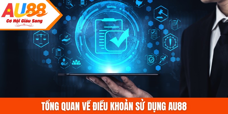 Tổng quan về điều khoản sử dụng AU88