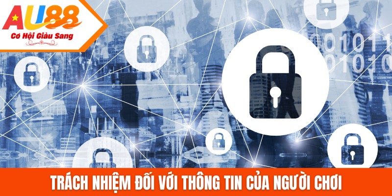 Trách nhiệm đối với thông tin của người chơi