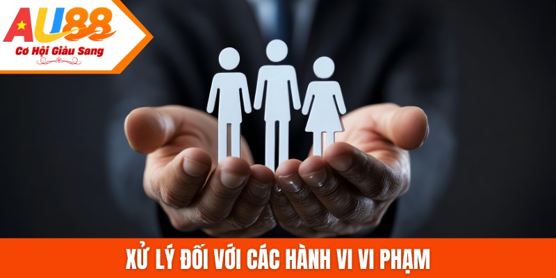 Xử lý đối với các hành vi vi phạm